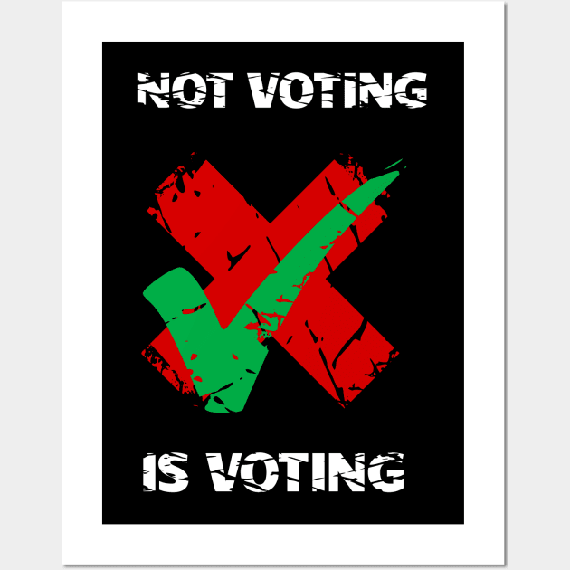 Not Voting Is Voting Wall Art by mailboxdisco